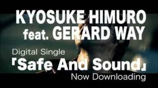 KYOSUKE HIMURO feat GERARD WAY「Safe And Sound」 [upl. by Anidan]