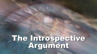 The Introspective Argument [upl. by Samid]