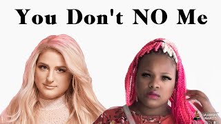 You Dont NO Me Meghan Trainor amp Lovely Peaches Mashup [upl. by Priestley]