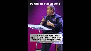 VIRAL  Jatuh Cinta Itu Dari Tuhan Apa Yg Dari Tuhan Tertib Dan Teratur II Ps Gilbert Lumoindong [upl. by Ijneb]