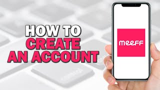 How To Create An account On MEEFF Quick Tutorial [upl. by Goldia]