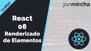 Curso React 8 Renderizado de Elementos  jonmircha [upl. by Ainival781]