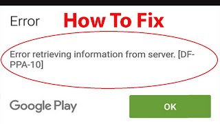 How to Fix quotError retrieving information from server DFPPA10quot Google Play Store Error [upl. by Ivie]