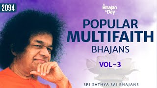 2094  Popular Multifaith Bhajans Vol  3  Sri Sathya Sai Bhajans [upl. by Nahgem]