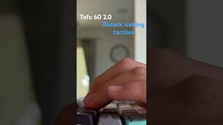 Tofu60 20 with durock ice king tactiles Creamy  keyboard asmr mechanicalkeyboard [upl. by Ahsitram]