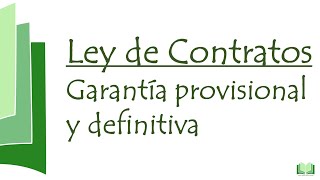 Ley de Contratos  garantía provisional y definitiva [upl. by Suhcnip156]