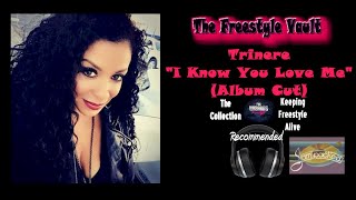 Trinere “I Know You Love Me” Album Cut Freestyle Music 1986 [upl. by Steady]