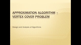 Approximation Algorithm  Vertex Cover Problem  Design and analysis of algorithms [upl. by Barnard]