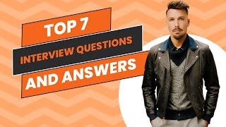 TOP 7 INTERVIEW QUESTIONS AND ANSWERS for 2025 COMMON Interview Questions amp ANSWERS [upl. by Iroc]