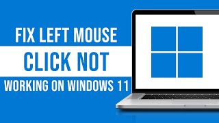 How To Fix Left Mouse Click Not Working On Windows 11 [upl. by Anibor859]