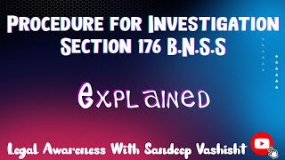 Section 176 BNSS Procedure for investigation [upl. by Ivz]