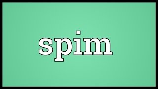 Spim Meaning [upl. by Onifur]