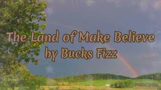 The Land of Make Believe by Bucks Fizz LYRICS [upl. by Adria]