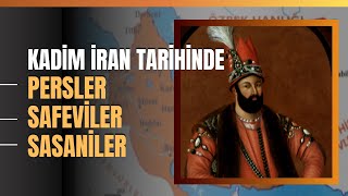 Kadim İran Tarihinde PerslerSafevilerSasaniler [upl. by Carothers659]