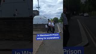 Asking HMP Wandsworth Prison Guards For Explanations [upl. by Ylen]