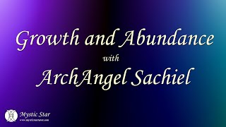 ArchAngel Sachiel Growth and Abundance Meditation [upl. by Lucas916]