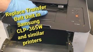 How to replace Samsung Printer Transfer Belt Unit on CLP365W CLX3305FW C460FW C480FW JC9606292A [upl. by Taimi]