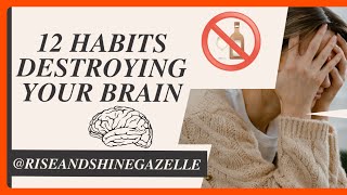 12 Daily Habits DESTROYING Your Brain Avoid These [upl. by Ekrub50]