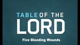 Five Bleeding Wounds  Table of the Lord 108 [upl. by Aititel]