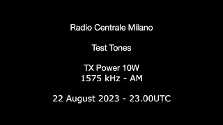 Radio Centrale Milano 1575 kHz  Continuous Test Tones  22 August 2023  2300 UTC [upl. by Gilbertson771]