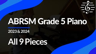 ABRSM Grade 5 Piano 2023 amp 2024 All 9 Pieces [upl. by Auroora995]