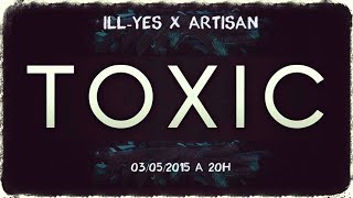 ILLYES X ARTISAN  ToXic [upl. by Pardoes888]