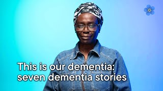 This is our dementia – seven dementia stories [upl. by Stafford]