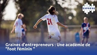 Une académie de quotfoot féminin quot [upl. by Donoho]