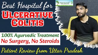 Best Hospital for Ulcerative Colitis Treatment  No Surgery Steroid 100 Ayurvedic Patient Review [upl. by Javler402]