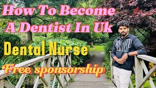 How to become a dentist in uk part 1 dental Nurse Jobs in uk free sponsorship  Malayalam [upl. by Ajtak331]