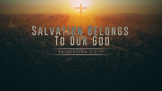 Salvation Belongs to Our God [upl. by Notlehs]