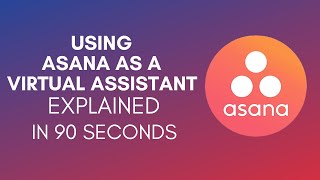 How To Use Asana As A Virtual Assistant 2025 [upl. by Enaud461]