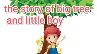 the story of big tree and little boy bed time story [upl. by Bakeman]