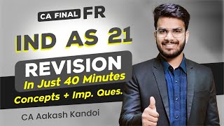 IND AS 21 Revision  In Just 40 Minutes  Concepts  Imp Ques  CA Aakash Kandoi [upl. by Eelyrehc]