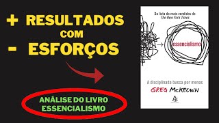 Essencialismo A Disciplina de Buscar Menos e Fazer Melhor  Descubra o Poder do Foco [upl. by Anitac738]