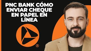 PNC Bank Cómo enviar un cheque en papel en línea [upl. by Arvid]