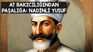 AT BAKICILIĞINDAN PAŞALIĞA NADİNLİ YUSUF PAŞA [upl. by Eustis766]