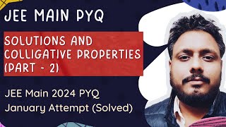 Solutions and Colligative properties Part 2  JEE Main 2024  January attempt PYQ solved [upl. by Nanah]