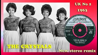 The Crystals  Then He Kissed Me  2023 stereo remix [upl. by Nodab259]