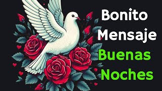 Mensaje de BUENAS NOCHES Frases de Buenas Noches Reflexión Dulces Sueños Feliz Noche [upl. by Bonns]