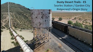 Dusty Desert Trails  E5  Searles Station  Garden City Ridgecrests Origin DustyDesertTrails [upl. by Oicnaneb615]