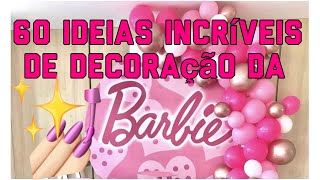 60 IDEIAS INCRÍVEIS DE DECORAÇÃO DA BARBIE FESTA COM AMOR [upl. by Alvira]