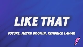 Future Metro Boomin Kendrick Lamar  Like That Lyrics [upl. by Nilreb]