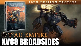 Tau Empire XV88 BROADSIDES Warhammer 40K 10th Edition Faction Tactics [upl. by Curcio]