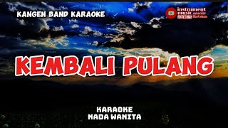 kangen band karaoke kembali pulang nada wanita [upl. by Drofnats740]