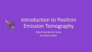 Introduction to Positron Emission Tomography 2016 [upl. by Coral]