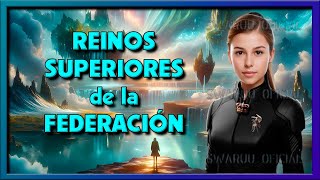 Reinos Superiores y la Federación Galáctica 🌌🪐✨ [upl. by Gabbi]