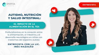 Autismo Nutrición y Salud Intestinal Impacto de la alimentación en TEA  ENTREVISTA Inês Mazagão [upl. by Werda]