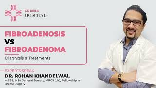 Fibroadenoma vs Fibroadenosis  How are these two breast conditions different  Dr Rohan Khandelwal [upl. by Einnad]