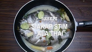 Resepi Siakap Stim Ala Thai Step By Step [upl. by Chalmer]